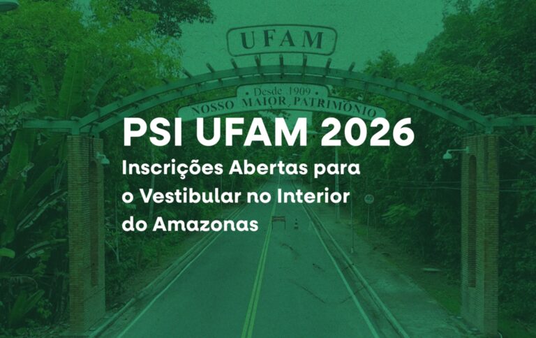 PSI UFAM 2026 – Inscrições Abertas para o Vestibular no Interior do Amazonas