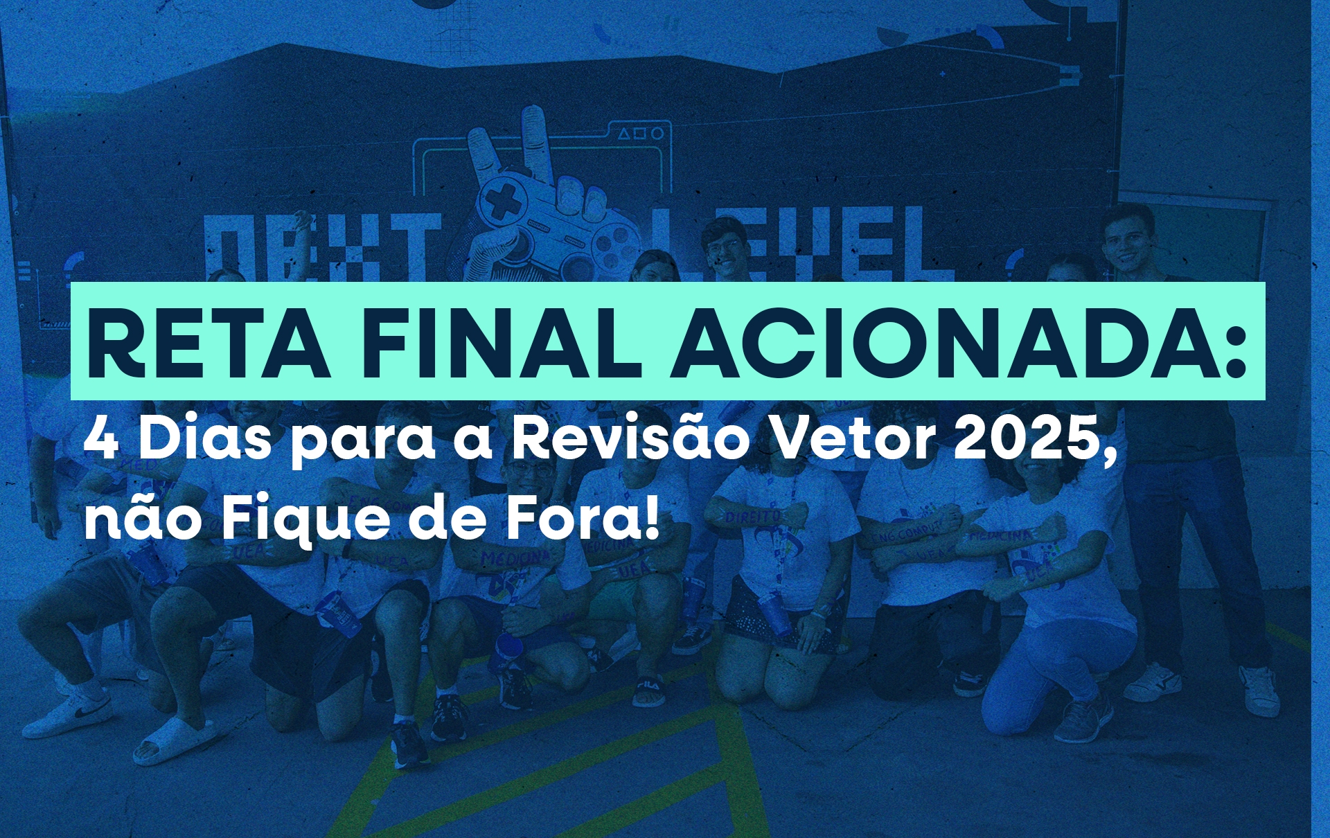 Reta Final Acionada: 4 Dias para a Revisão Vetor 2025, não Fique de Fora!