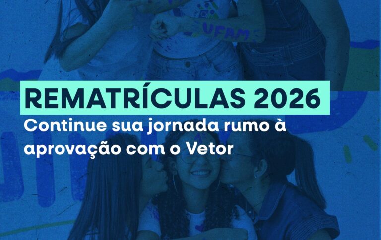 Rematrículas 2026: continue sua jornada rumo à aprovação com o Vetor