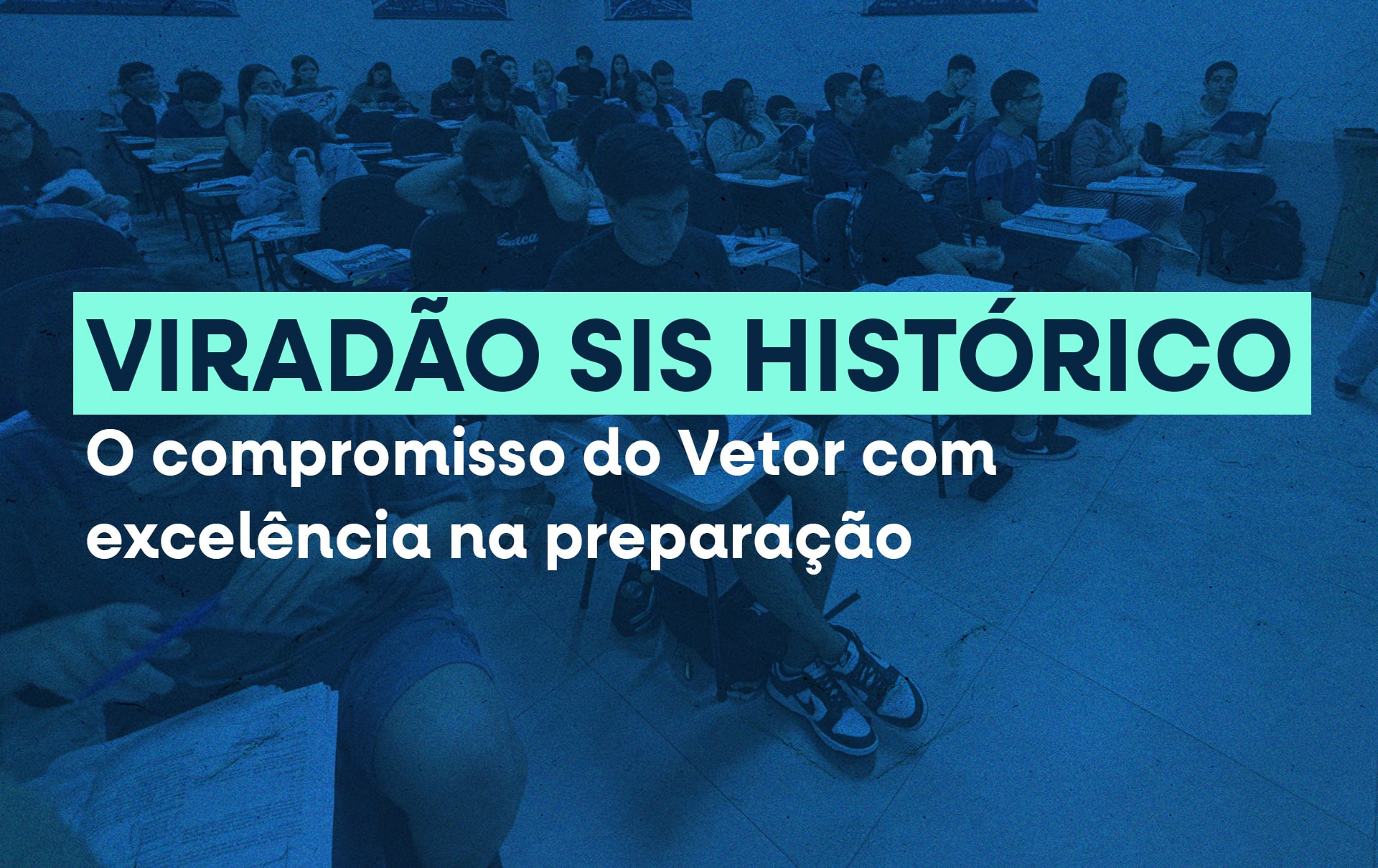 Viradão SIS histórico: o compromisso do Vetor com excelência na preparação