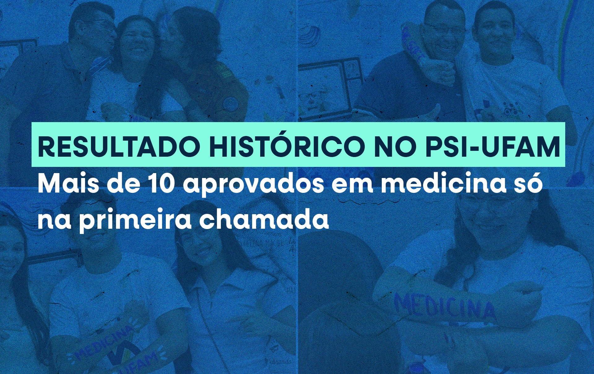 Resultado histórico no PSI-UFAM: mais de 10 aprovados em medicina só na primeira chamada